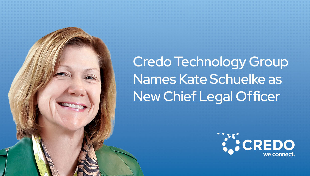 Credo Technology Group Names Kate Schuelke As New Chief Legal Officer credo-technology-group-names-kate-schuelke-as-new-chief-legal-officer