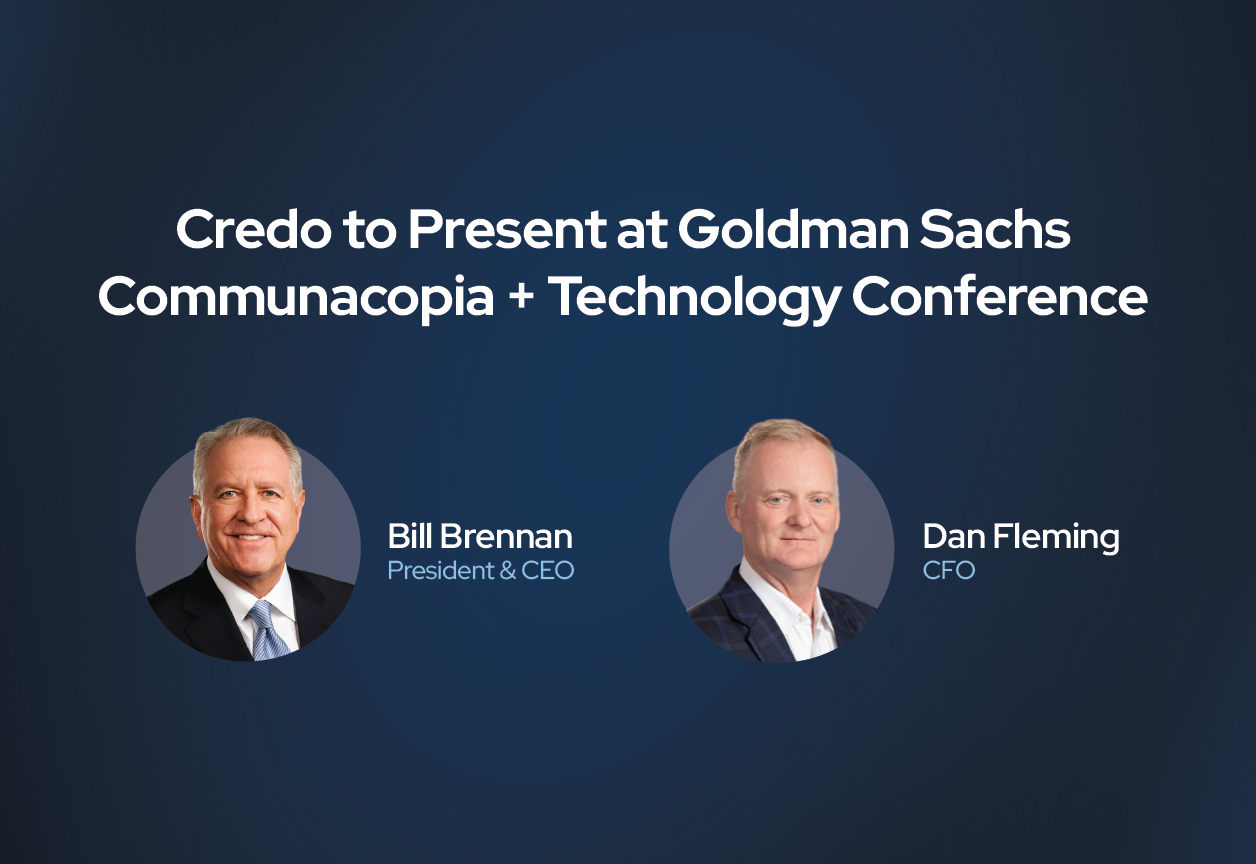 Credo to Present at Goldman Sachs Communacopia + Technology Conference
